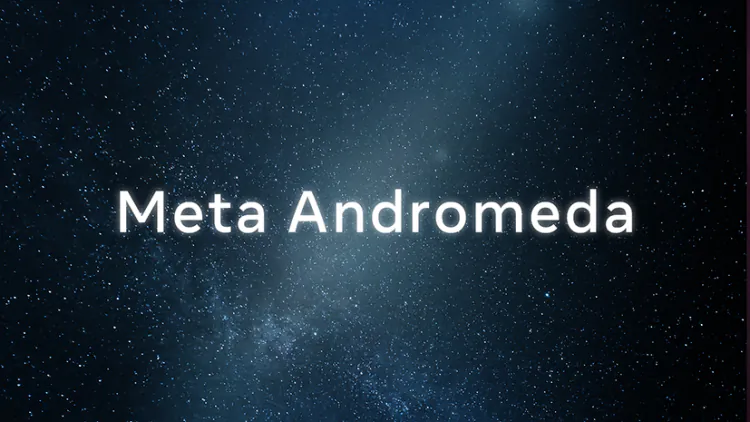 Meta Andromeda: How Meta’s New AI Engine Is Changing Facebook & Instagram Ads Forever